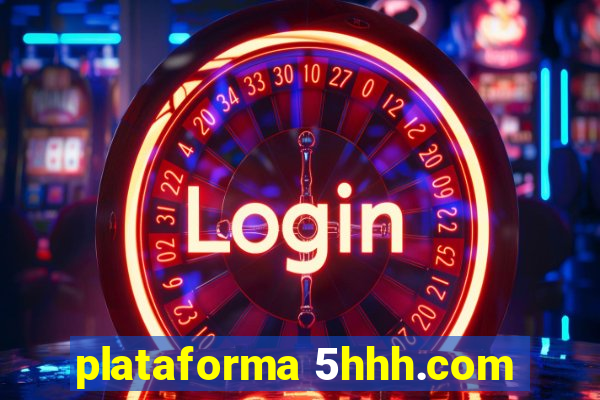 plataforma 5hhh.com